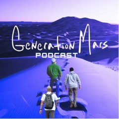 Generation Mars Podcast IRL