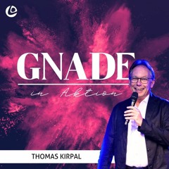 Offenbarungsgaben - Gnade in Aktion | Thomas Kirpal