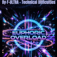 Euphoria Overload by F-ULTRA