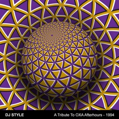 DJ STYLE - 1994 - A Tribute To OXA Afterhours
