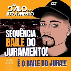 ##SEQUÊNCIA BAILE DO JURAMENTO AO VIVO ( DJ DALO ) 2021