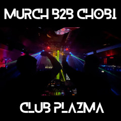 Murch B2B Chobi @ Club Plazma (Plovdiv) 16.09.23