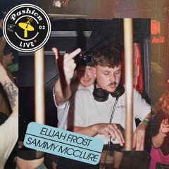 Elijah Frost B2B Sammy McClure [Live @ Bunkhouse ‘24] - PLIVE02