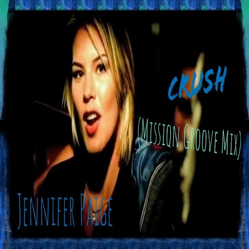 Stream Jennifer Paige Crush (Mission Groove Mix) by Mission Groove