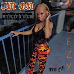 Steezy- I’m On (IG:@steezy_tiny)