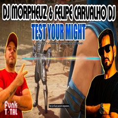 Felipe Carvalho DJ & DJ MorpheuZ - Test Your Might 2021(Prim@x Technobeat)