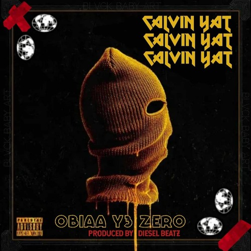 Stream CALVIN YAT - OBIAA Y3 ZERO.mp3 by Calvin Yat | Listen online for  free on SoundCloud