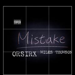 MISTAKE - ORSIRX FEAT. MILES THOMSON (Official Audio)