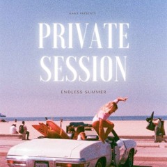 private session #010 @ endless summer