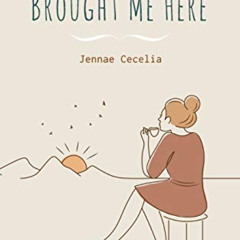 [VIEW] PDF 📋 Losing Myself Brought Me Here by  Jennae Cecelia [KINDLE PDF EBOOK EPUB
