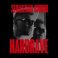 SEBASTIAN BRONK pres. HARDRAVE
