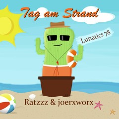Lunatics 78 / Tag Am Strand / Ratzzz & joerworx