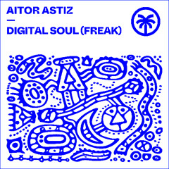 Aitor Astiz - Digital Soul (Freak)