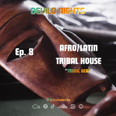 Devilo Nights - Episode 08 (Afro/Latin Tribal) "Tribal Heat"