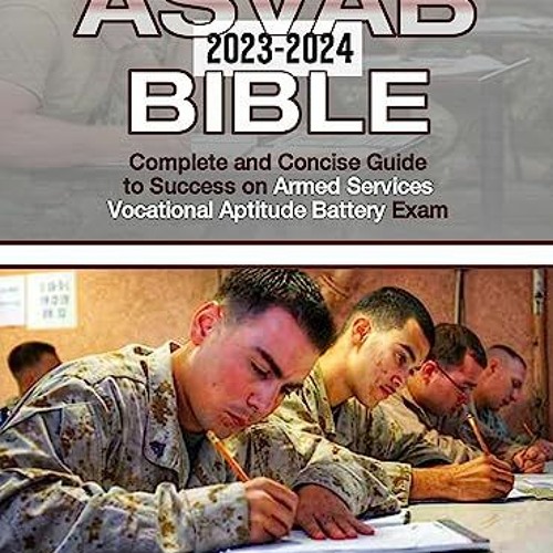 Stream {pdf} 🌟 ASVAB BIBLE 20232024 COMPLETE AND CONCISE GUIDE TO