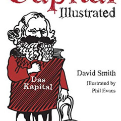 Get EBOOK 🖊️ Marx's Capital Illustrated: An Illustrated Introduction by  David Smith