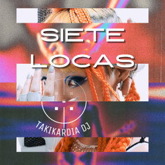 TAKIKARDIA - SIETE LOCAS [PREVIA]