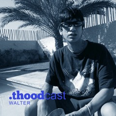 thoodcast10: Walter