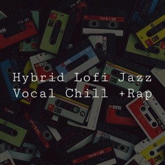 [VA] Vocal Hip Hop Jazz Hybrid Lofi Rap | Q2/Q7 (94)