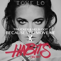 Tove Lo vs Tinlicker & Helsloot - Habits x Because You Move Me (Julian Lorenti Mashup)