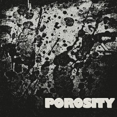 Porosity