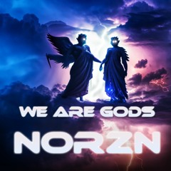 WE ARE GODS