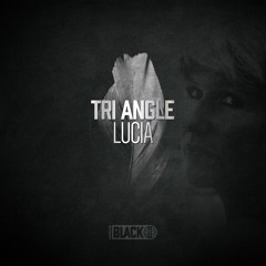 Tri Angle - Lucia (Original Mix) [Airborne Black] - AIRBORNEB039