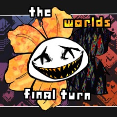 The world's final turn [flp edit]