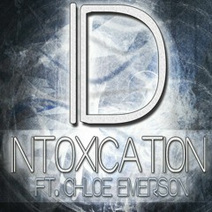 IDestiny - Intoxication (feat. Chloe Emerson)