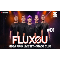 FLUXOU - MEGA FUNK LIVE SET #01 | Stage Club