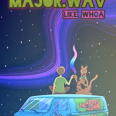 Like Whoa (Major.Wav) (2020)