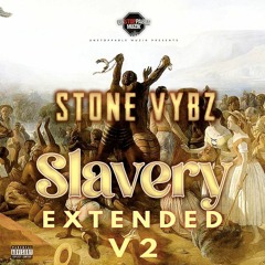 STONE VYBZ - SLAVERY (EXT V2)