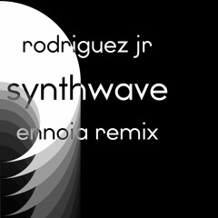 Rodriguez Jr - Synthwave (ennoia Remix)