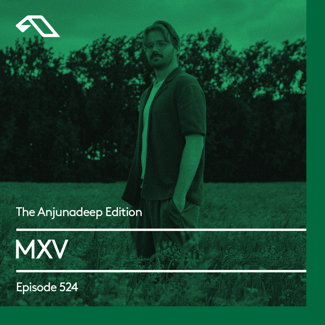 Listen to The Anjunadeep Edition 524 with MXV by Anjunadeep Listen to The Anjunadeep Edition 524 with MXV by Anjunadeep