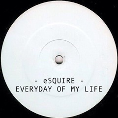 eSQUIRE - Everyday Of My Life - FREE DL