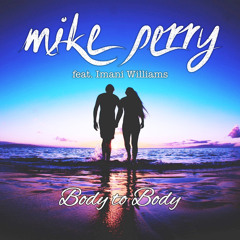 Body to Body (feat. Imani Williams)