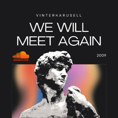 We Will Meet Again (DEMO 2009)