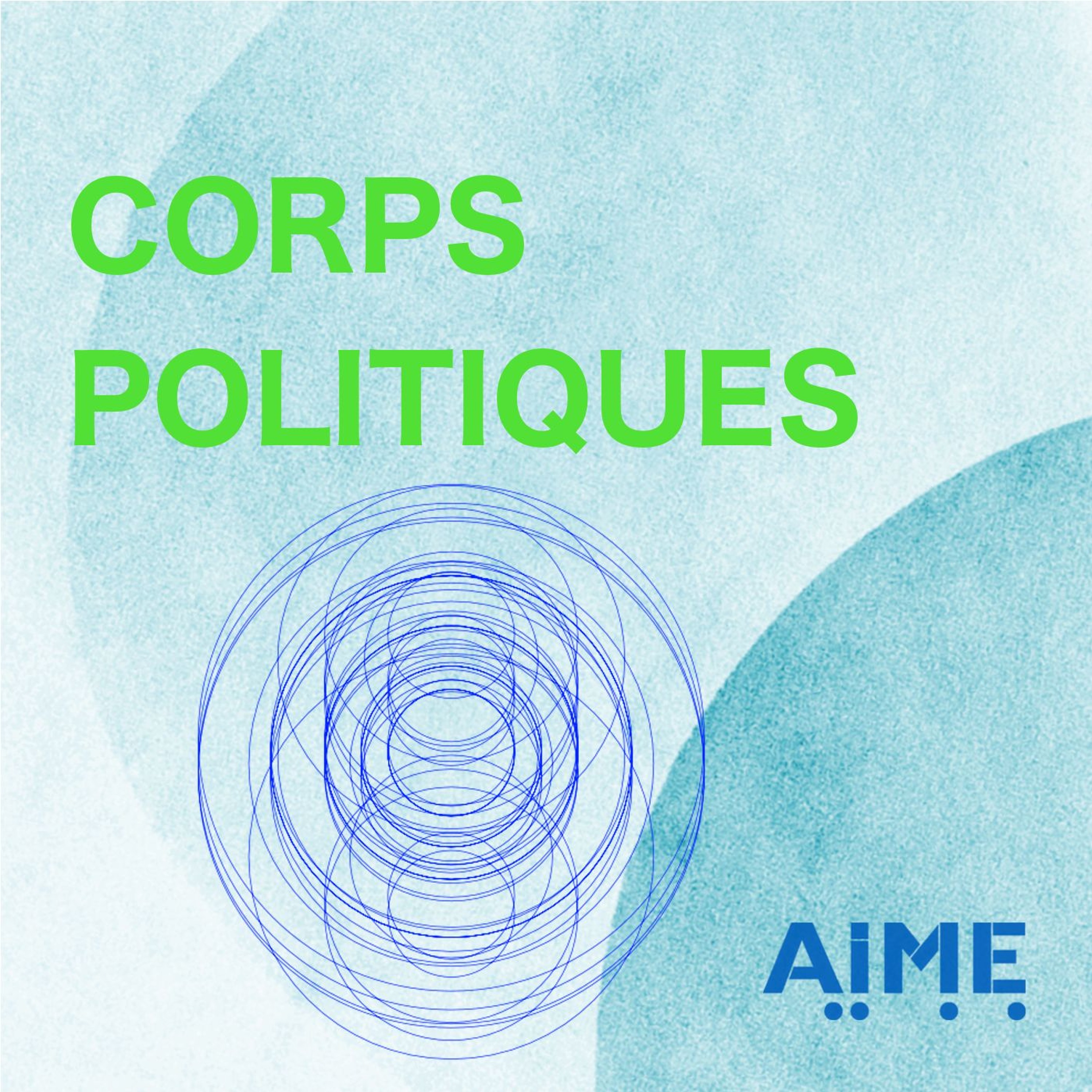 CORPS POLITIQUES #1 : Penser une autre place pour le corps dans la société