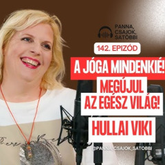 A jóga mindenkié, Hullai Viki - Panna Csajok Satöbbi Balázsy Pannával 2025. 07. 04.