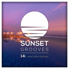Sunset Grooves Vol. 14 - Afro Deep / Organic