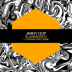 PREMIERE: Jiminy Hop - Summered (Extended Mix) [Juicebox Music]