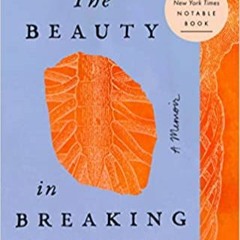 [PDF] ⚡️ Download The Beauty in Breaking: A Memoir Full Audiobook
