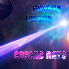 FRXXMAN x FINIVOID - Cosmic Rays