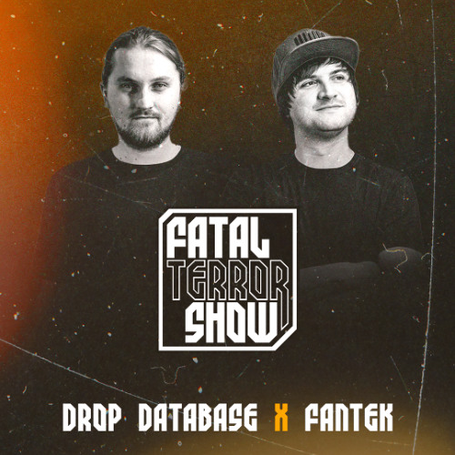 Fatal Terror - Drop Database & Fantek 03-06-2026