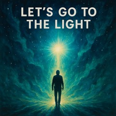 Lets Go To The Light