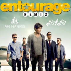 Entourage Remix (Ian Harris & whoSwho)