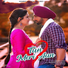 Tun Meri Aan - Prabh Gill