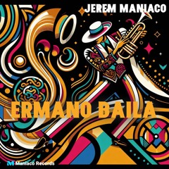 Ermano Baila - Jerem Maniaco -( Original Mix )