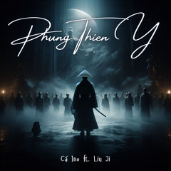 Phụng Thiên Ý (feat. Liu Ji)