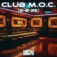 Club M.O.C. (Aired On MOCRadio 2-8-25)
